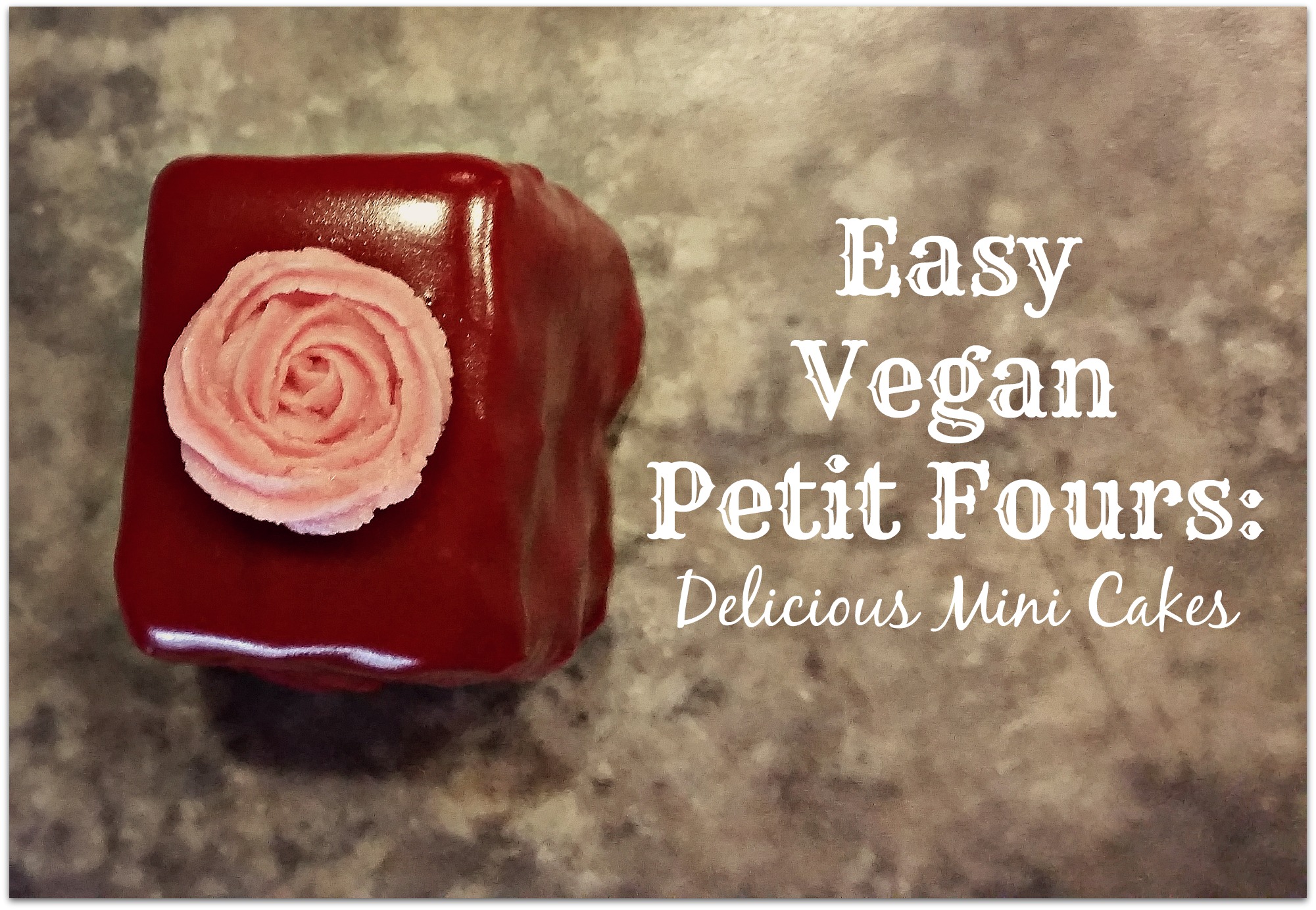 Easy Vegan Petit Fours Mini Cakes 5.jpg