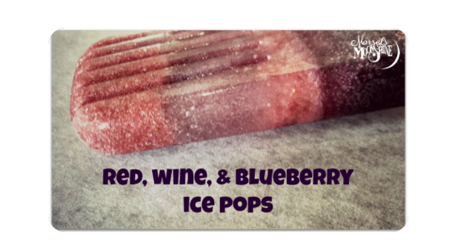 Red, Wine, & Blueberry Ice Pops